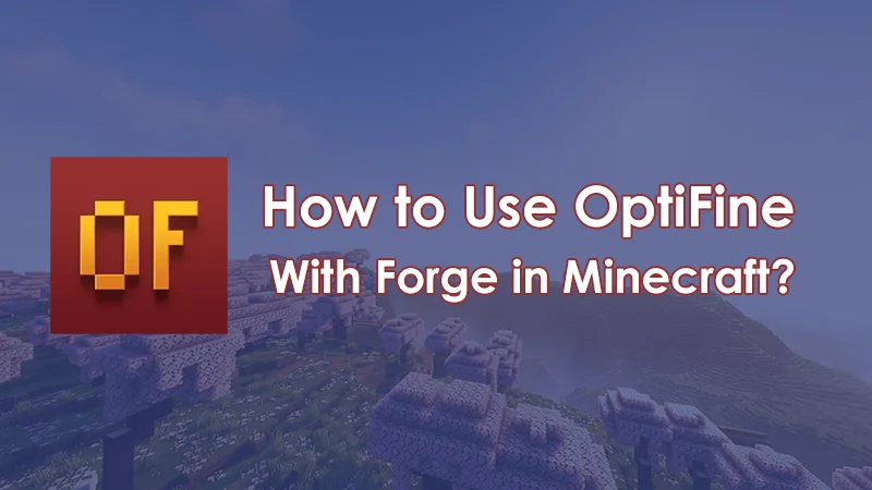 Use OptiFine with Forge in Minecraft